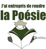 poesie, lire des pomes, crire des pomes, rencontrer des potes, soires potiques, posie franaise, posie trangre, Baudelaire, Rimbaud, Villon, Aragon, posie de tous les pays et de tous les temps, anthologie poétique, concours de poésie, poésie en ligne, Rendre la posie contagieuse et invitable. 